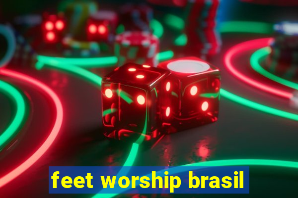 feet worship brasil